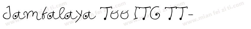 Jambalaya Too ITC TT字体转换